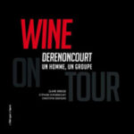 Wine, DERENONCOURT, un home, un groupe